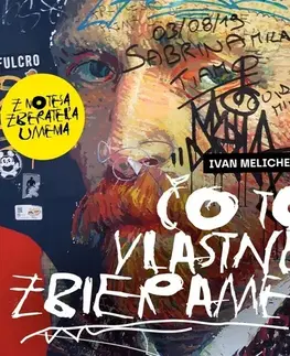 Maliarstvo, grafika Čo to vlastne zbierame? - Ivan Melicherčík