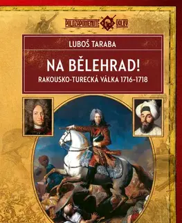 Svetové dejiny, dejiny štátov Na Bělehrad! - Luboš Taraba