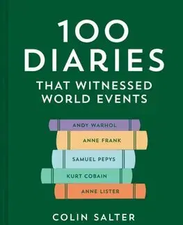 História - ostatné 100 Diaries that Chronicled World Events - Colin Salter