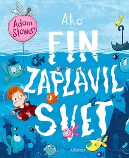 Rozprávky Ako Fin zaplavil svet - Adam Stower,Adam Stower,Magdaléna Poppelková