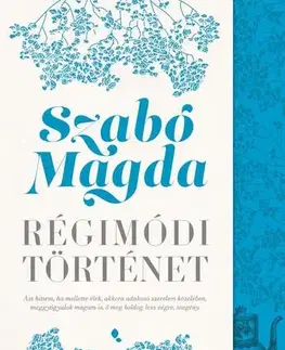 Svetová beletria Régimódi történet - Magda Szabó