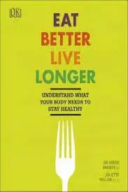 Zdravá výživa, diéty, chudnutie Eat Better, Live Longer - Kolektív autorov