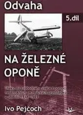 Veda, technika, elektrotechnika Odvaha na železní oponě 5 - Ivo Pejčoch