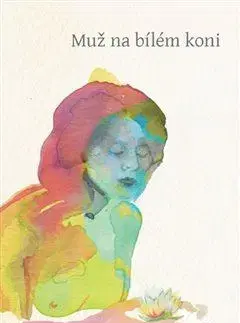 Česká beletria Muž na bílém koni - Evita Naušová
