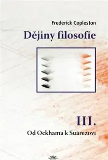Filozofia Dějiny filosofie III. - Frederick Copleston