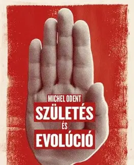 Biológia, fauna a flóra Születés és evolúció - Michel Odent,László Rézműves
