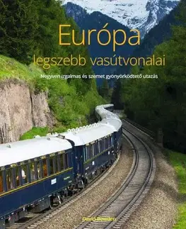 Geografia - ostatné Európa legszebb vasútvonalai - David Bowden