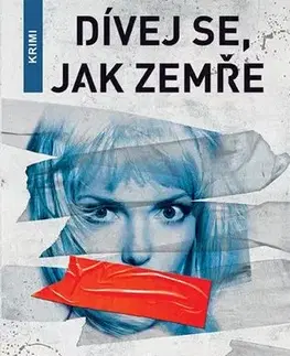 Detektívky, trilery, horory Dívej se, jak zemře - Anna Bagstamová