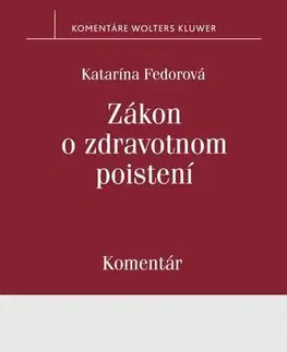 Zákony, zbierky zákonov Zákon o zdravotnom poistení. Komentár - Katarína Fedorová