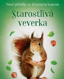Detektívky, trilery, horory Nové příběhy se šťastným koncem – Starostlivá veverka - Zuzana Pospíšilová