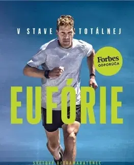 Beh, bicyklovanie, plávanie V stave totálnej eufórie - Dean Karnazes,Janka Nagyová