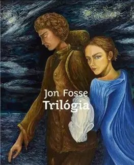 Svetová beletria Trilógia - Bdenie/ Sny Olavove/ Na sklonku dňa - Jon Fosse