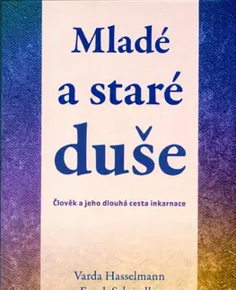 Mystika, proroctvá, záhady, zaujímavosti Mladé a staré duše - Varda Hasselmann,Frank Schmolke