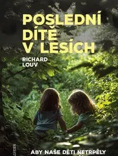 Rodičovstvo a výchova Poslední dítě v lesích - Richard Louv