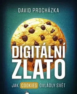 Financie, finančný trh, investovanie Digitální zlato - Jak cookies ovládly svět - David Procházka