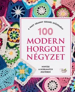 Pletenie, hačkovanie, vyšívanie, paličkovanie 100 modern horgolt négyzet