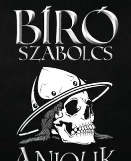 Historické romány Anjouk III. - Az utolsó tartományúrig - Szabolcs Bíró