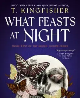 Detektívky, trilery, horory Sworn Soldier - What Feasts at Night - T. Kingfisher