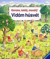 Rozprávky pre malé deti Keress, találj, mesélj! - Vidám húsvét - Sabine Cunová,Virág Horváth