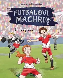 Rozprávky Futbaloví machri 2: Tímový duch - Benjamin Schreuder,Betty van Bonn,Zuzana Kuráková