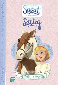 Rozprávky Szilaj - Abigail naplója - Stacia Deutsch