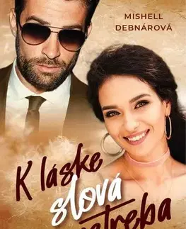 Romantická beletria K láske slová netreba - Mishell Debnárová