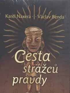 Ezoterika - ostatné Cesta strážců pravdy - Václav Benda,Karel Naxera