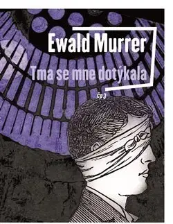 Česká poézia Tma se mne dotýkala - Ewald Murrer