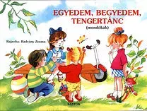 Básničky a hádanky pre deti Egyedem, begyedem, tengertánc (mondókák)