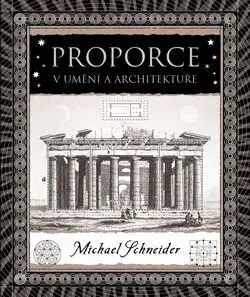 Dejiny, teória umenia Proporce v umění a architektuře - Michaela Schneiderová