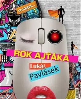 Humor a satira Rok ajťáka - Lukáš Pavlásek