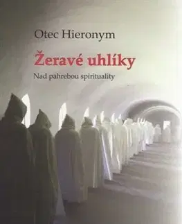 Kresťanstvo Žeravé uhlíky - Otec Hieronym