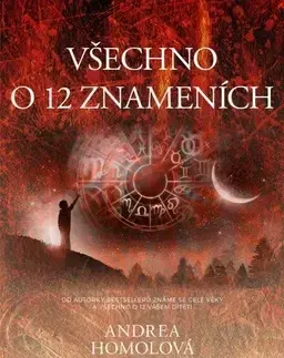 Astrológia, horoskopy, snáre Všechno o 12 znameních - Andrea Homolová