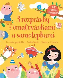 Nalepovačky, vystrihovačky, skladačky 3 rozprávky s omaľovánkami a samolepkami