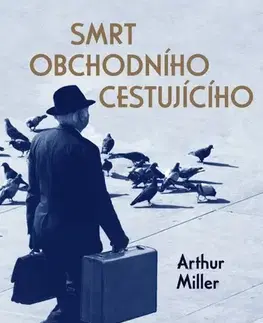 Dráma, divadelné hry, scenáre Smrt obchodního cestujícího - Arthur Miller