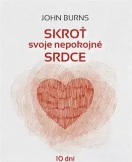 Kresťanstvo Skroť svoje nepokojné srdce - John Burnside
