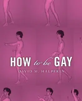 Odborná a náučná literatúra - ostatné How To Be Gay - David M. Halperin