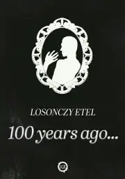 História - ostatné 100 years ago... - Bódis Eszter Zsófia