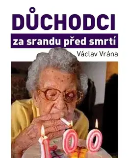 Romantická beletria Důchodci za srandu před smrtí - Václav Vrána