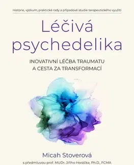 Psychológia, etika Léčivá psychedelika - Micah Stoverová