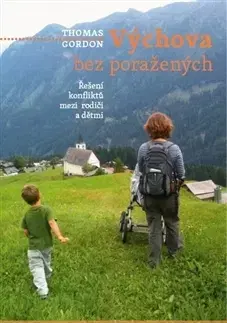 Starostlivosť o dieťa, zdravie dieťaťa Výchova bez poražených - Gordon Thomas