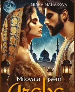 Romantická beletria Milovala jsem Araba - Mirka Manáková