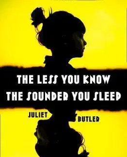 Svetová beletria The Less You Know The Sounder You Sleep - Juliet Butler