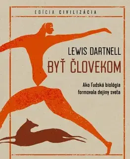 História - ostatné Byť človekom - Lewis Dartnell,Tomáš Mrva