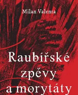 Česká beletria Raubířské zpěvy a morytáty - Milan Valenta