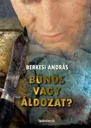 Detektívky, trilery, horory Bunös vagy áldozat? - András Berkesi