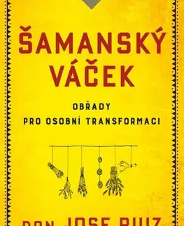 Ezoterika - ostatné Šamanský váček - Don Jose Ruiz,Lily Císařovská