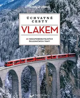 Sprievodcovia, mapy - ostatné Úchvatné cesty vlakem, 2. vydání - Kolektív autorov