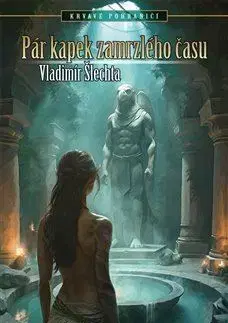 Sci-fi a fantasy Krvavé Pohraničí: Pár kapek zamrzlého času - Vladimír Šlechta