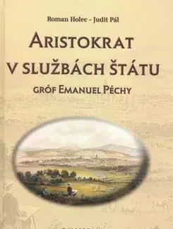 Biografie - ostatné Aristokrat v službách štátu - Roman Holec,Judit Pálová